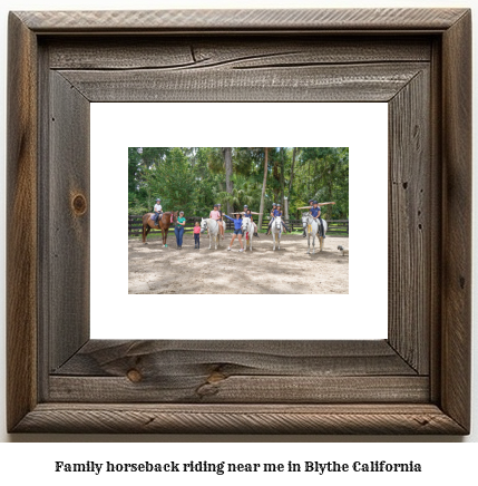 family horseback riding near me in Blythe, California